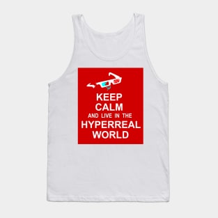 Keep Calm and Live in the Hyperreal World Tank Top